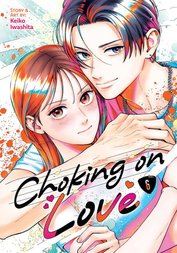 Choking on Love Vol. 6