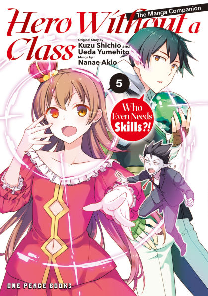 Hero-Without-a-Class-Volume-5:-Who-Even-Needs-Skills?!