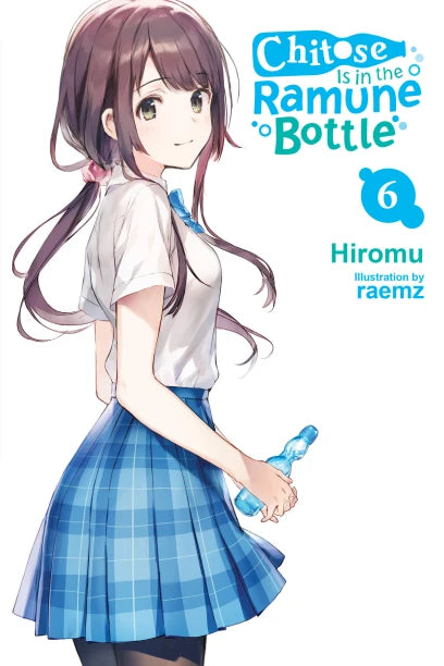 Chitose Is In the Ramune Bottle Novel Volume 6