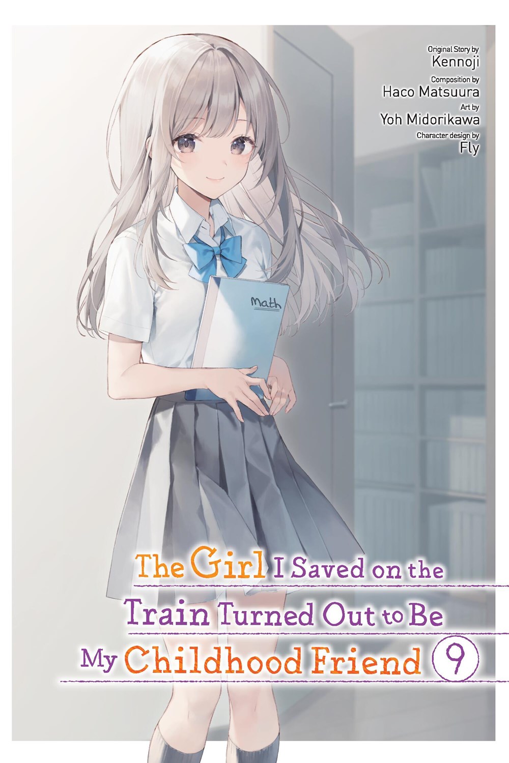 The-Girl-I-Saved-on-the-Train-Turned-Out-to-Be-My-Childhood-Friend-Manga-Volume-9