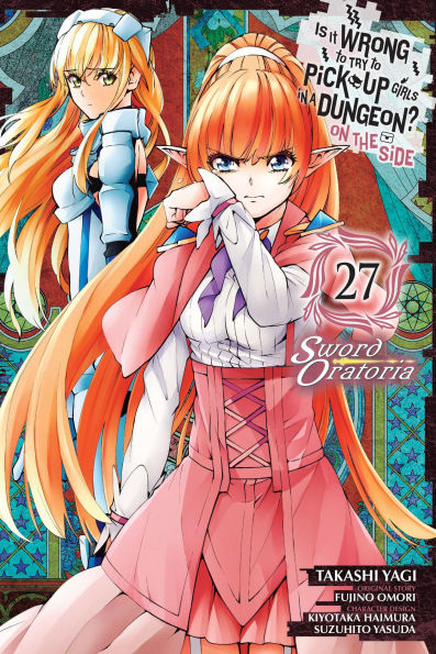 Is-It-Wrong-to-Try-to-Pick-Up-Girls-in-a-Dungeon?-on-the-Side:-Sword-Oratoria,-Vol.-27-(Manga)