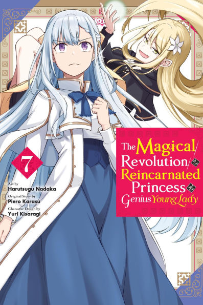 The-Magical-Revolution-of-the-Reincarnated-Princess-and-the-Genius-Young-Lady,-Vol.-7-(Manga)