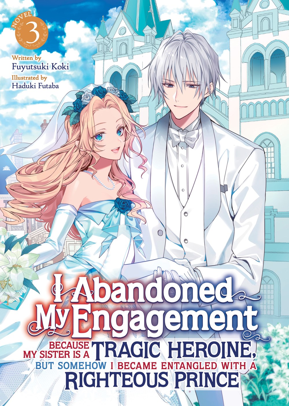 I-Abandoned-My-Engagement-Because-My-Sister-is-a-Tragic-Heroine,-but-Somehow-I-Became-Entangled-with-a-Righteous-Prince-Novel-Volume-3