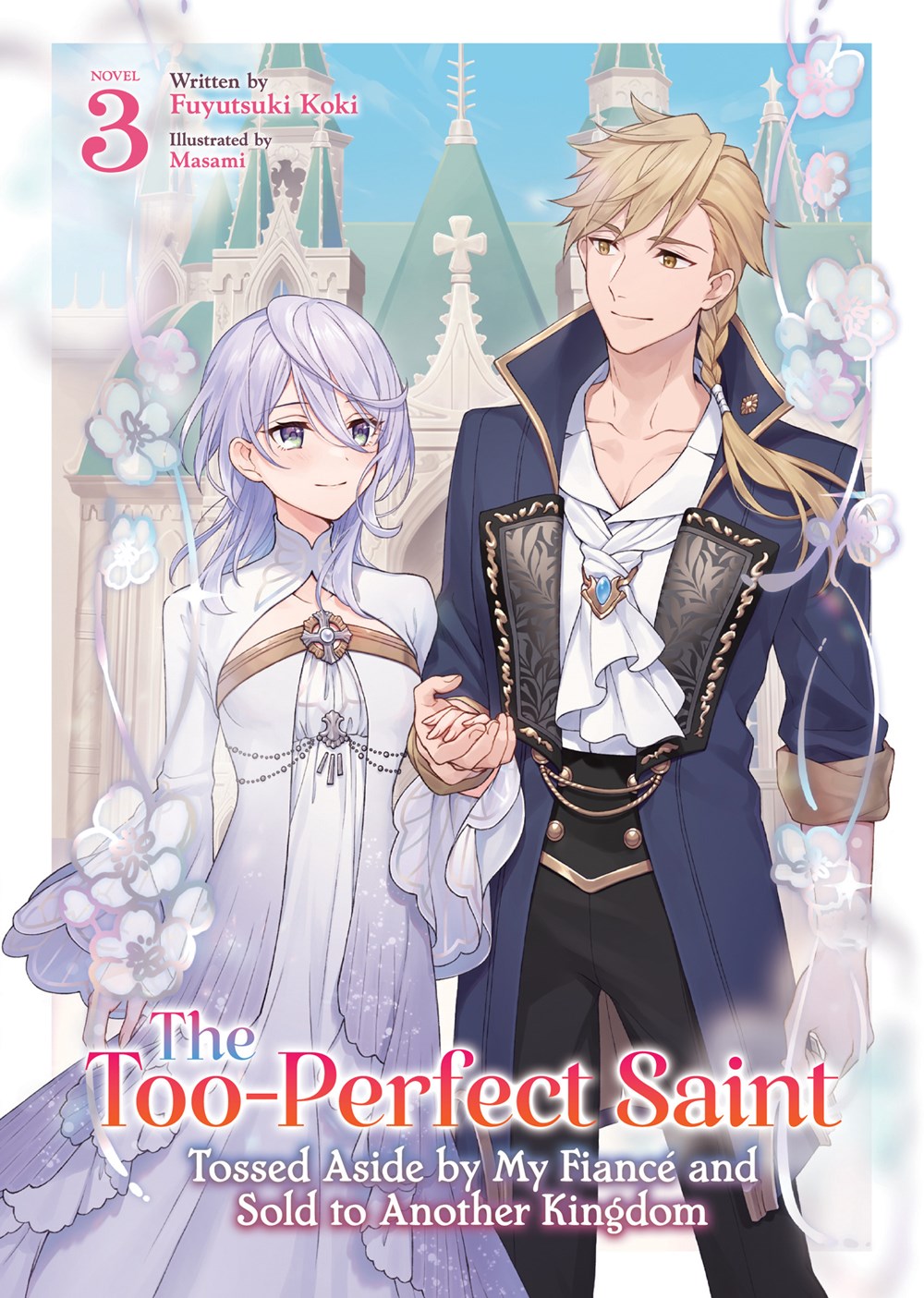 The-Too-Perfect-Saint:-Tossed-Aside-by-My-Fiance-and-Sold-to-Another-Kingdom-Novel-Volume-3