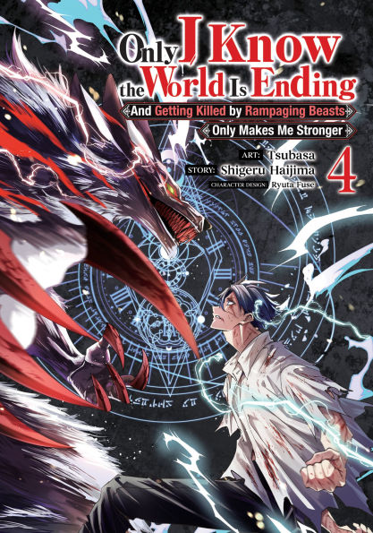Only-I-Know-the-World-Is-Ending-and-Getting-Killed-by-Rampaging-Beasts-Only-Makes-Me-Stronger-(Manga)-Vol.-4