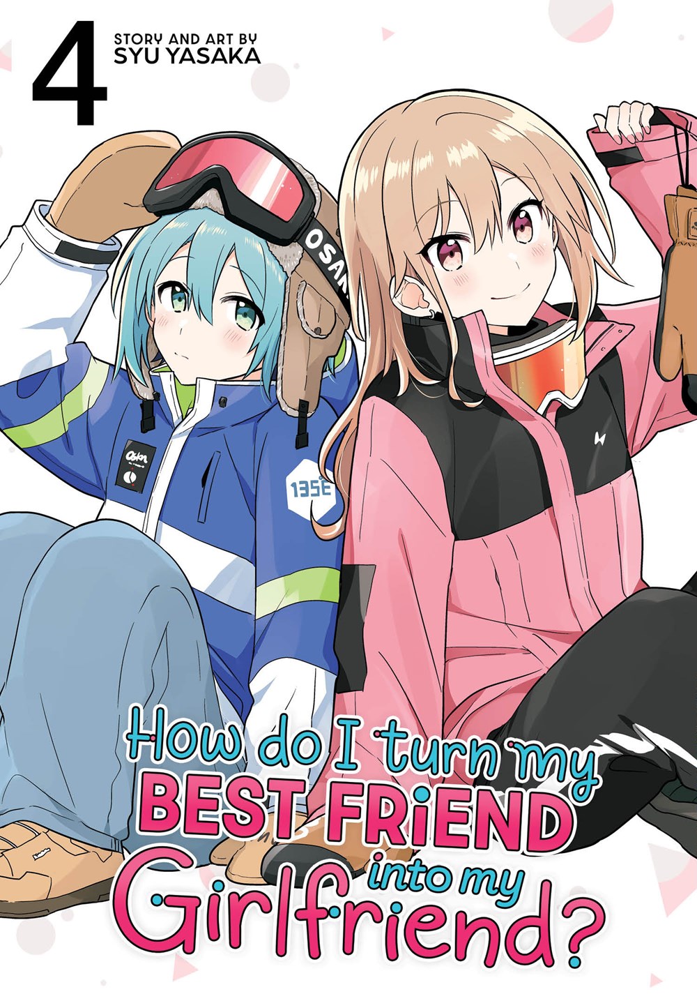 How-Do-I-Turn-My-Best-Friend-Into-My-Girlfriend?-Manga-Volume-4