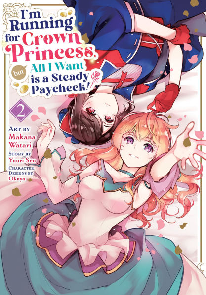 I'm-Running-for-Crown-Princess,-But-All-I-Want-Is-a-Steady-Paycheck!-(Manga)-Vol.-2