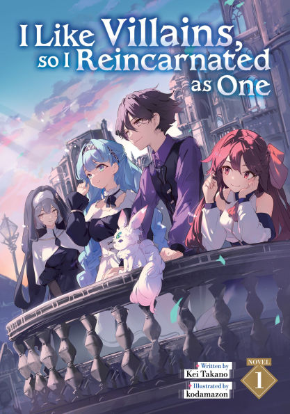 I-Like-Villains,-So-I-Reincarnated-as-One-(Light-Novel)-Vol.-1