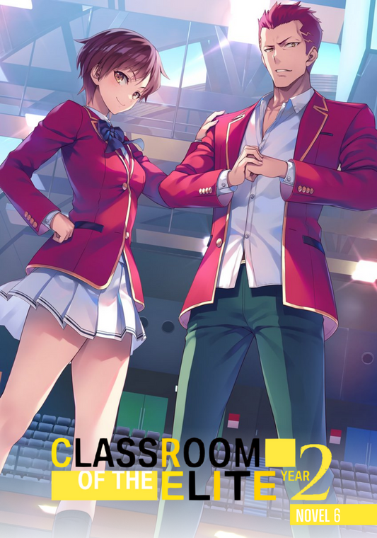 Classroom of the Elite Year 2 Volume 6 Novel