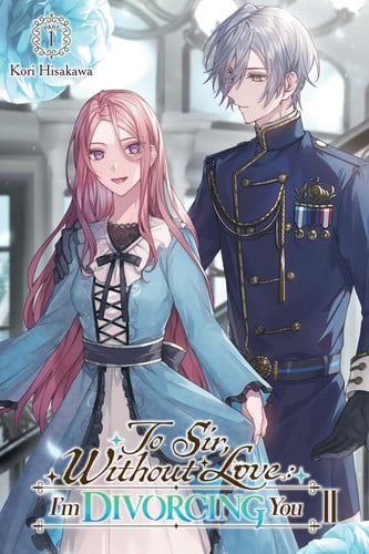 To Sir, Without Love: I'm Divorcing You II, Part 1 (light novel) (Volume 3)