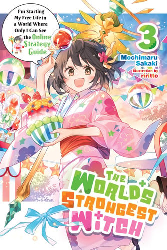 The World's Strongest Witch, Vol. 3 (Light Novel): I'm Starting My Free Life in a World Where Only I Can See the Online Strategy Guide Volume 3