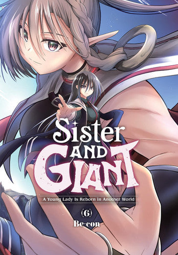 Sister and Giant: A Young Lady Is Reborn in Another World, Vol. 6: Volume 6