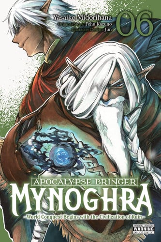 Apocalypse Bringer Mynoghra, Vol. 6 (Manga): World Conquest Begins with the Civilization of Ruin (Clone) Volume 6