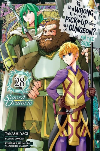 Is It Wrong to Try to Pick Up Girls in a Dungeon? on the Side: Sword Oratoria, Vol. 28 (Manga): Volume 28