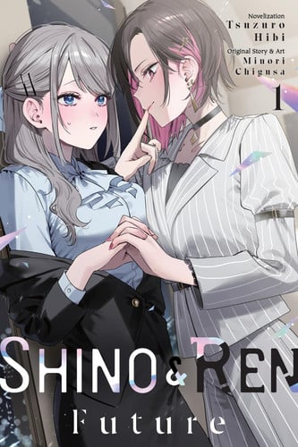 Shino & Ren: Future, Vol. 1 (Light Novel)