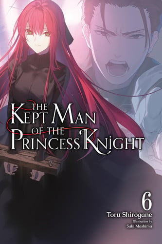 The Kept Man of the Princess Knight, Vol. 6: Volume 6