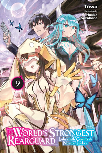 The World's Strongest Rearguard: Labyrinth Country's Novice Seeker, Vol. 9 (Light Novel)