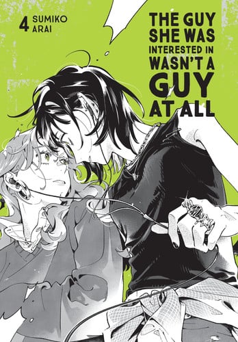 The Guy She Was Interested In Wasn't a Guy at All, Vol. 4 (Volume 4)