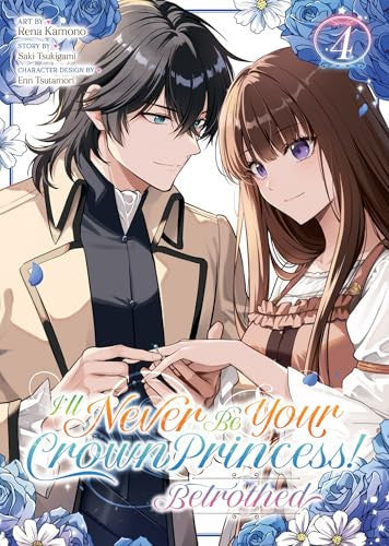 I'll Never Be Your Crown Princess! - Betrothed (Manga) Vol. 4