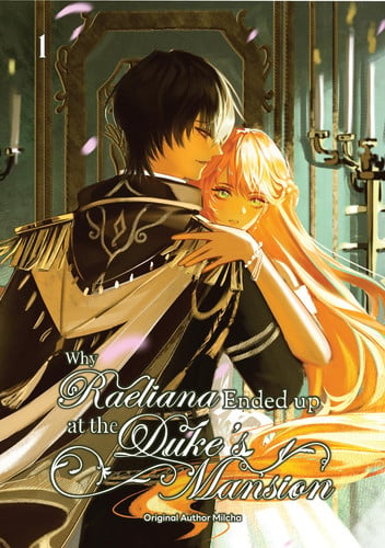 Why Raeliana Ended Up at the Duke's Mansion Volume 1