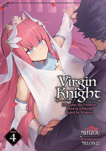 Virgin Knight: I Became the Frontier Lord in a World Ruled by Women (Light Novel) Vol. 4