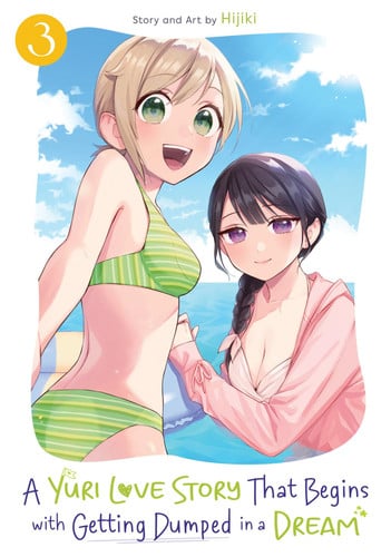 A Yuri Love Story That Begins with Getting Dumped in a Dream Vol. 3 (A Yuri Manga That Starts With Getting Rejected in a Dream)