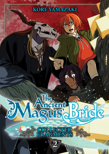 The Ancient Magus' Bride: Collected Fragments Vol. 2 (The Ancient Magus' Bride: Fragments Collection)
