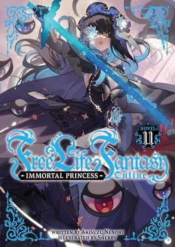 Free Life Fantasy Online: Immortal Princess (Light Novel) Vol. 11