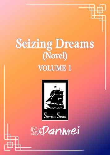 Seizing Dreams: Duo Meng (Novel) Vol. 1