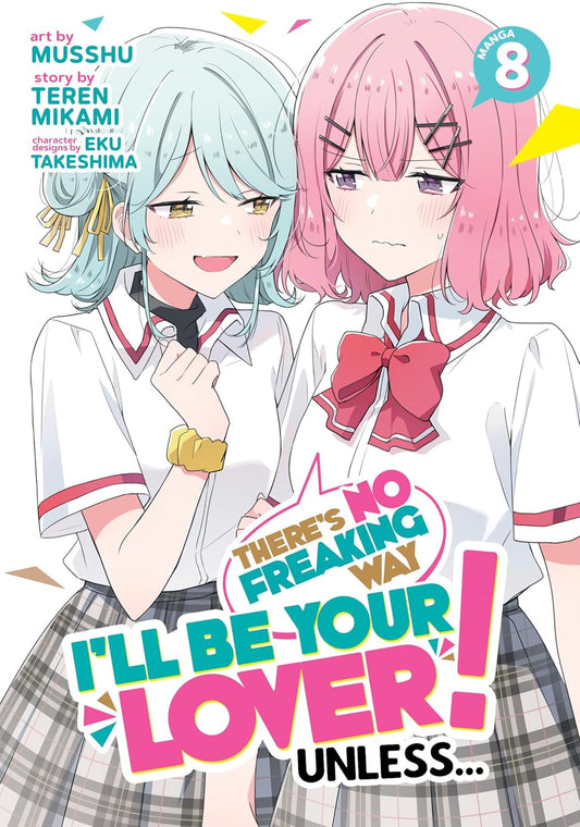 There's No Freaking Way I'll Be Your Lover! Unless... Manga Volume 8