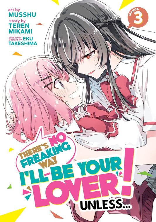 There's No Freaking Way I'll Be Your Lover! Unless... Manga Volume 3