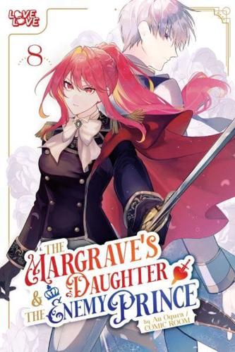 The Margrave's Daughter and Enemy Prince, Volume 8