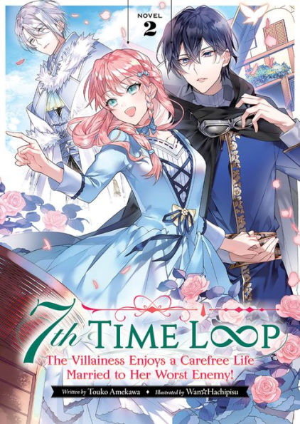 7th-Time-Loop:-The-Villainess-Enjoys-a-Carefree-Life-Married-to-Her-Worst-Enemy!-(Light-Novel)-Vol.-2