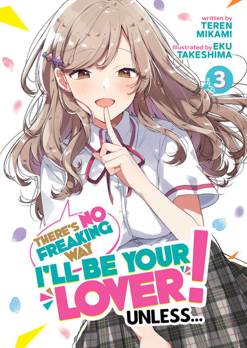 There's No Freaking Way I'll be Your Lover! Unless... Novel Volume 3