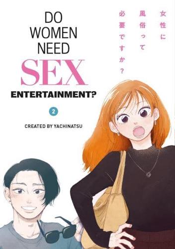 Do Women Need Sex Entertainment? Vol.2