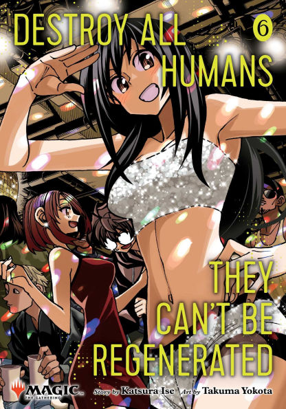 Destroy-All-Humans.-They-Can't-Be-Regenerated.-a-Magic:-The-Gathering-Manga,-Vol.-6:-Limited-Edition-Magic:-The-Gathering-Card-Included-in-First-Print