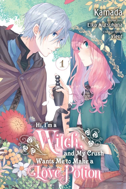 Hi, I'm a Witch, and My Crush Wants Me to Make a Love Potion Manga Volume 1