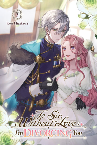 To-Sir,-Without-Love:-I'm-Divorcing-You-I,-Part-2-(Light-Novel):-Volume-2