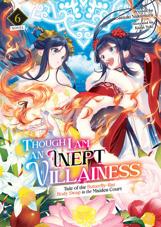 Though I Am an Inept Villainess Tale of the Butterfly-Rat Body Swap in the Maiden Court Novel Volume 6