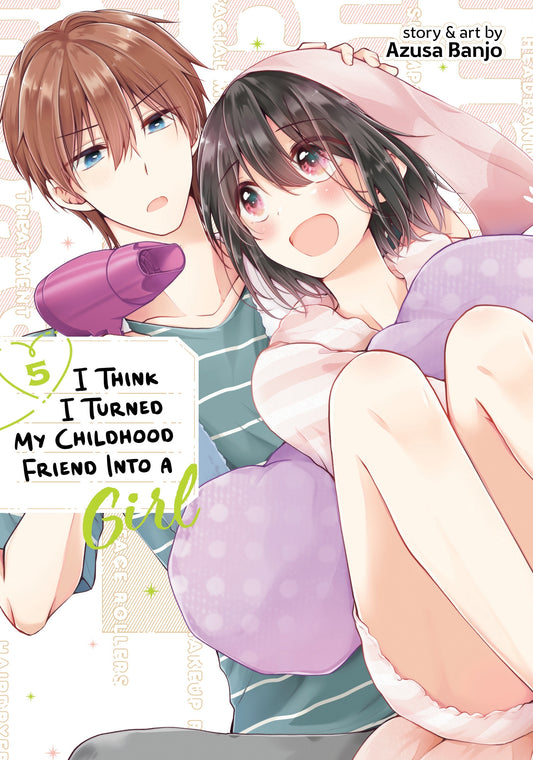 I Think I Turned My Childhood Friend Into a Girl Manga Volume 5