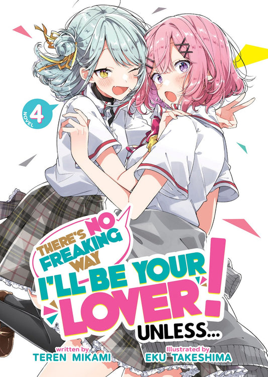 There's-No-Freaking-Way-I'll-be-Your-Lover!-Unless...-Novel-Volume-4
