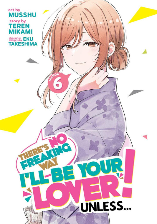 There's-No-Freaking-Way-I'll-Be-Your-Lover!-Unless...-Manga-Volume-6