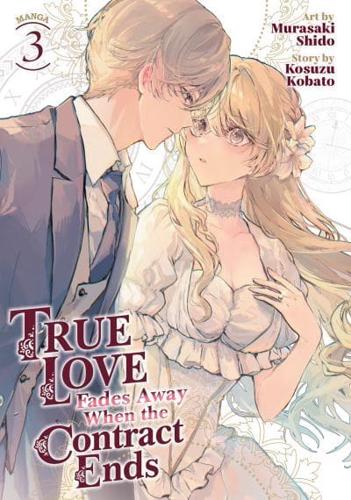 True Love Fades Away When the Contract Ends (Manga) Vol. 3