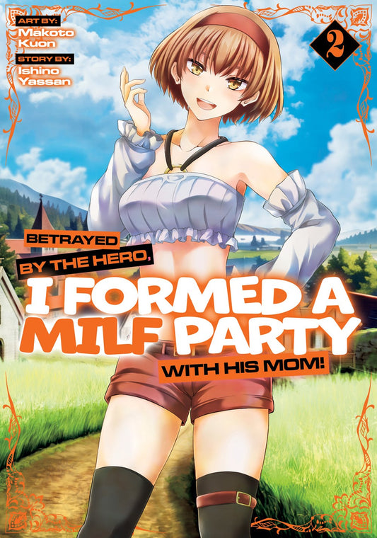 Betrayed-by-the-Hero,-I-Formed-a-MILF-Party-with-His-Mom!-Manga-Volume-2