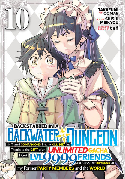 Backstabbed-in-a-Backwater-Dungeon:-My-Party-Tried-to-Kill-Me,-But-Thanks-to-an-Infinite-Gacha-I-Got-LVL-9999-Friends-and-Am-Out-for-Revenge-(Manga)-V