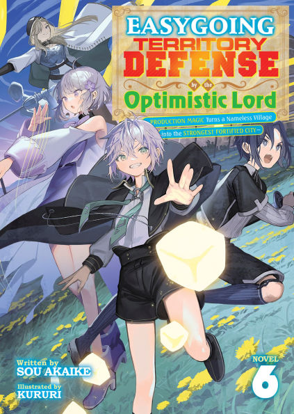 Easygoing-Territory-Defense-by-the-Optimistic-Lord:-Production-Magic-Turns-a-Nameless-Village-Into-the-Strongest-Fortified-City-(Light-Novel)-Vol.-6