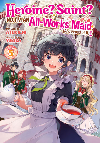 Heroine?-Saint?-No,-I'm-an-All-Works-Maid-(and-Proud-of-It)!-(Light-Novel)-Vol.-5