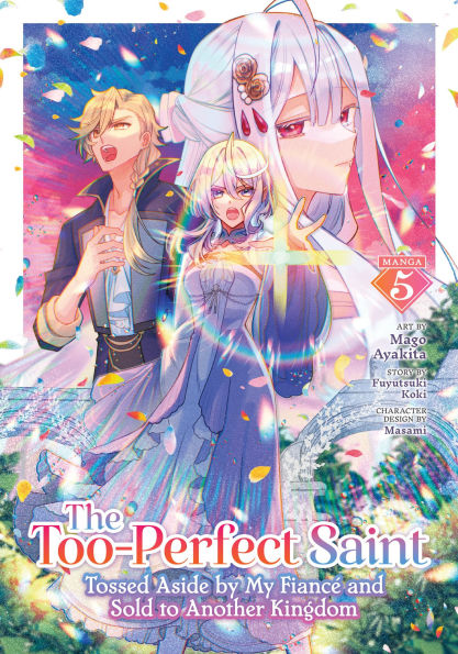 The-Too-Perfect-Saint:-Tossed-Aside-by-My-Fiance-and-Sold-to-Another-Kingdom-(Manga)-Vol.-5