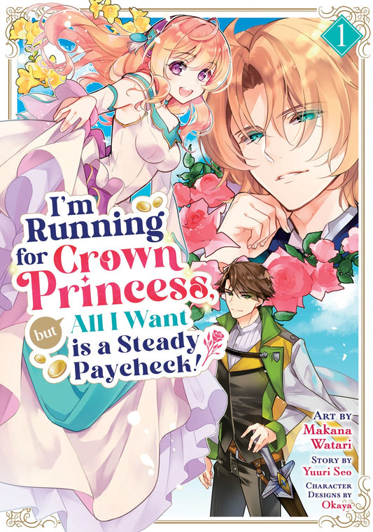 I'm-Running-for-Crown-Princess,-but-All-I-Want-is-a-Steady-Paycheck!-Manga-Volume-1