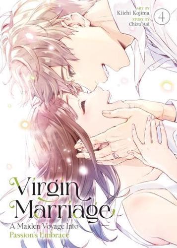 Virgin Marriage: a Maiden Voyage Into Passion's Embrace Vol. 4